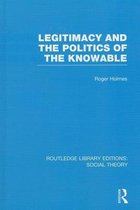 Legitimacy and the Politics of the Knowable