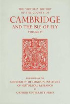 A History of the County of Cambridge and the Isl – Volume VI