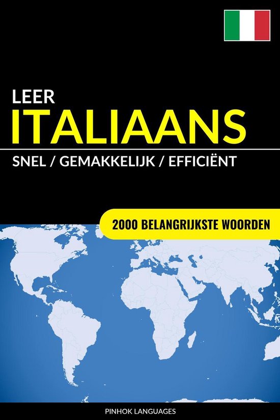 Leer Italiaans: Snel / Gemakkelijk / Efficiënt: 2000 Belangrijkste Woorden - Pinhok Languages | Respetofundacion.org