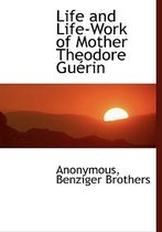 Life and Life-Work of Mother Theodore Gu Rin