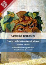 Liber Liber 1 - Storia della letteratura italiana del cav. Abate Girolamo Tiraboschi – Tomo 1. – Parte 1