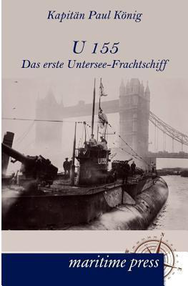 U 155 Das Erste Untersee Frachtschiff Paul Koenig Boeken Bol Com