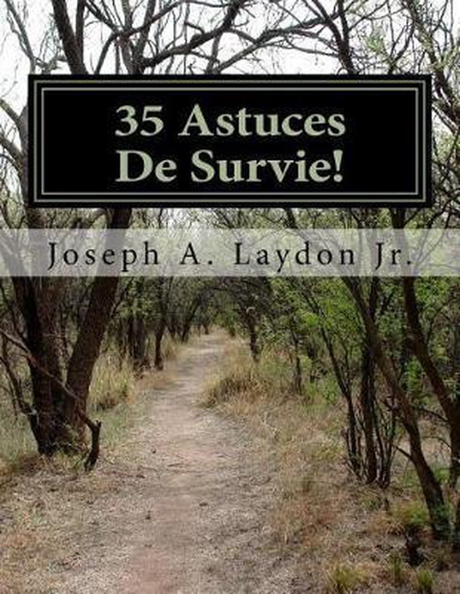 35 Astuces De Survie! - Joseph a Laydon Jr