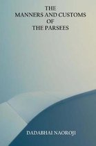 The Manners and Customs of the Parsees