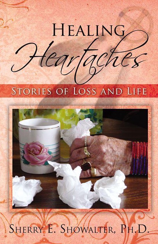 Healing Heartaches: Stories Of Loss And Life - cover