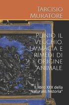 Plinio Il Vecchio. La Magia E Rimedi Di Origine Animale.