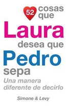 52 Cosas Que Laura Desea Que Pedro Sepa
