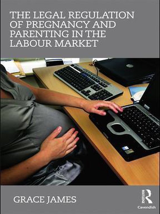 The Legal Regulation of Pregnancy and Parenting in the Labou ... - cover