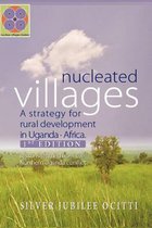Nucleated Villages A Strategy for Rural Development in Northern Uganda