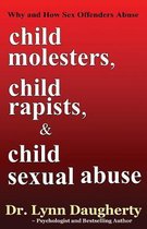 Child Molesters, Child Rapists, and Child Sexual Abuse