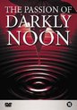 Passion Of Darkly Noon
