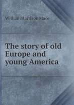 The story of old Europe and young America