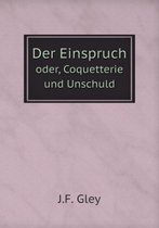 Der Einspruch oder, Coquetterie und Unschuld