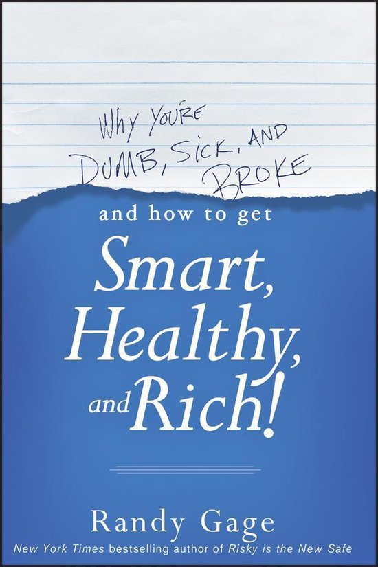 Why You're Dumb, Sick and Broke...And How to Get Smart, Heal ... - cover