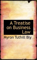 A Treatise on Business Law