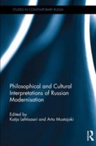 Studies in Contemporary Russia - Philosophical and Cultural Interpretations of Russian Modernisation