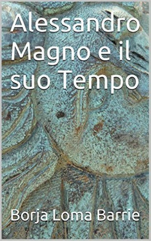 Alessandro Magno e il suo tempo - cover