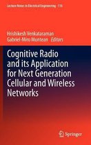 Cognitive Radio and its Application for Next Generation Cellular and Wireless Networks