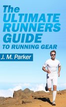 The Ultimate Runner's Guide to Running Gear
