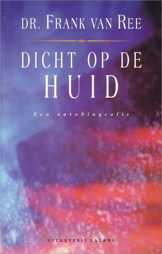 Omslag van Dicht op de huid door Dr. Frank van Ree