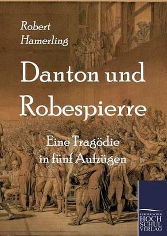Danton Und Robespierre 9783867413824 Robert Hamerling Boeken