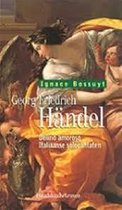 Georg Friedrich Handel - I. Bossuyt