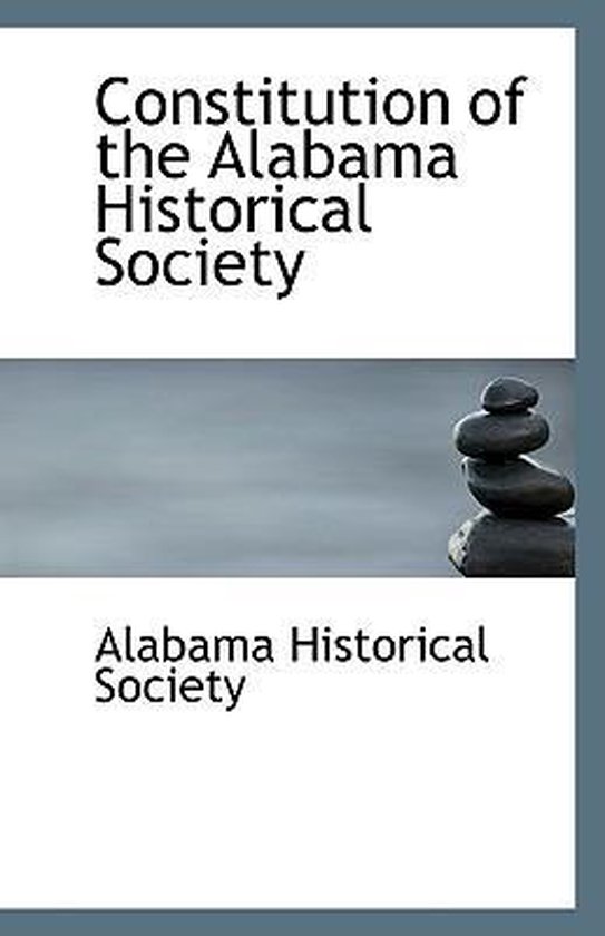 Constitution of the Alabama Historical Society, Alabama Historical