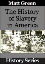 History Series - The History of Slavery in America