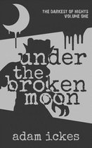 Under the Broken Moon