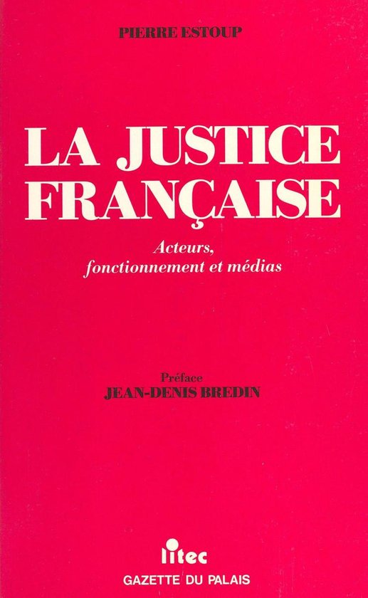 La justice française : acteurs, fonctionnement et médias - cover