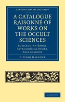 A Catalogue Raisonne Of Works On The Occult Sciences