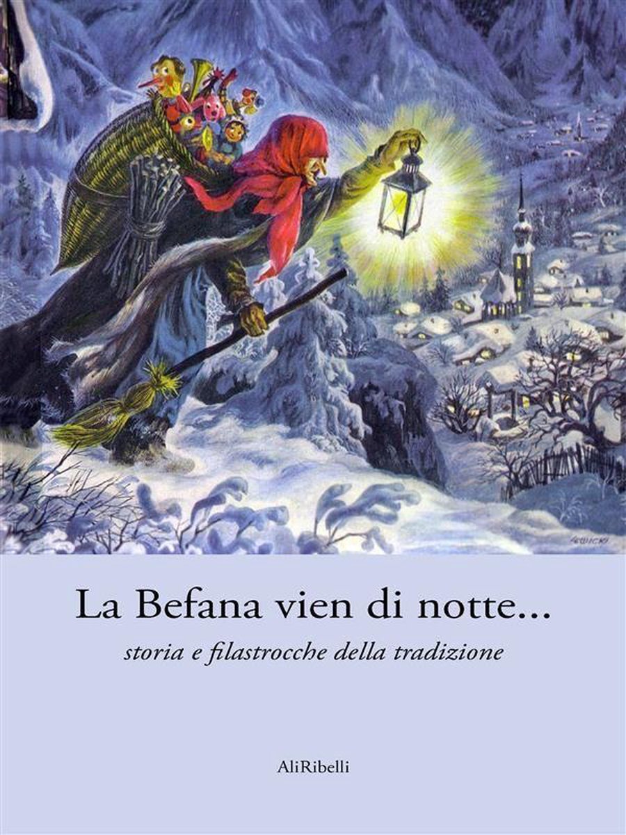 La Befana Vien Di Notte Le Origini