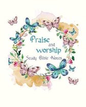 Praise and Worship Study Bible Notes