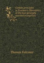 Certain Principles in Evanson's Dissonance of the Four Generally Received Evangelists