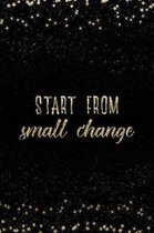 Start from Small Change
