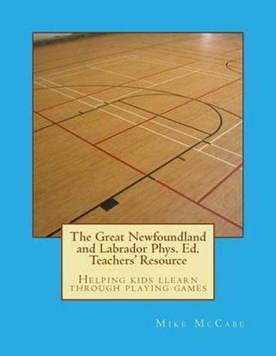 The Great Canadian Phys. Ed. Teachers' Resource-The Great Ne ... - cover