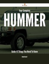 Your Complete Hummer Guide - 41 Things You Need To Know