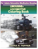 LIMOUSINE+LOCOMOTIVE Coloring book for Adults Relaxation Meditation Blessing
