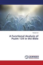 A Functional Analysis of Psalm 139 in the Bible
