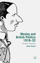 Mosley and British Politics, 1918-32