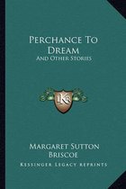Perchance to Dream