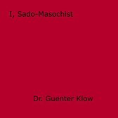 guenter klow I, Sado-Masochist (ebook), Dr Guenter Klow | 9781626573703 | Boeken