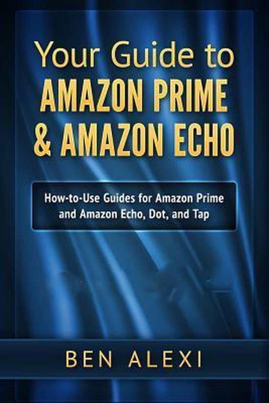 Your Guide to Amazon Prime & Amazon Echo - cover
