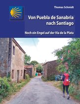 Camino Splitter: Impressionen von iberischen Jakobswegen in Wort und Bild 5 - Von Puebla de Sanabria nach Santiago