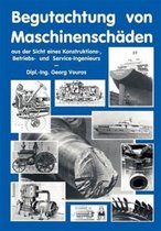 Begutachtung Von Maschinensch Den Aus Der Sicht Eines Konstruktions- Betriebs Und Service Ingenieurs