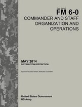Field Manual FM 6-0 Commander and Staff Organization and Operations May 2014