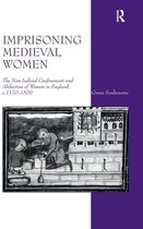 Imprisoning Medieval Women