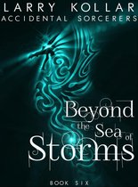 Accidental Sorcerers 6 - Beyond the Sea of Storms