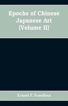 Epochs of Chinese Japanese Art