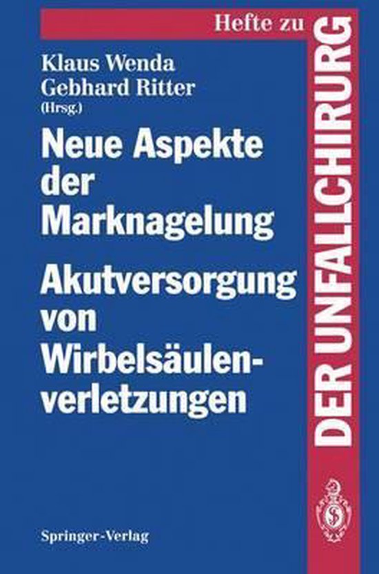Neue Aspekte der Marknagelung Akutversorgung von Wirbelsäulenverletzungen